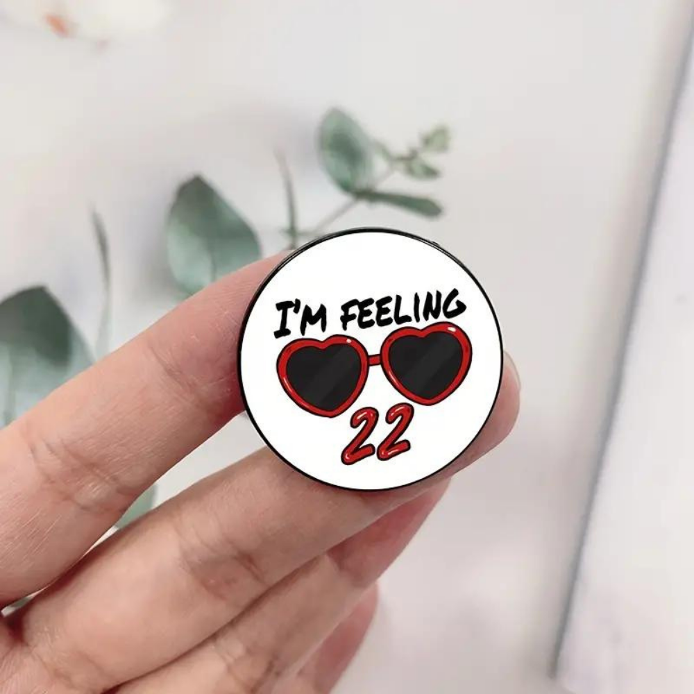 I'm Feeling 22 Taylor Swift Pin