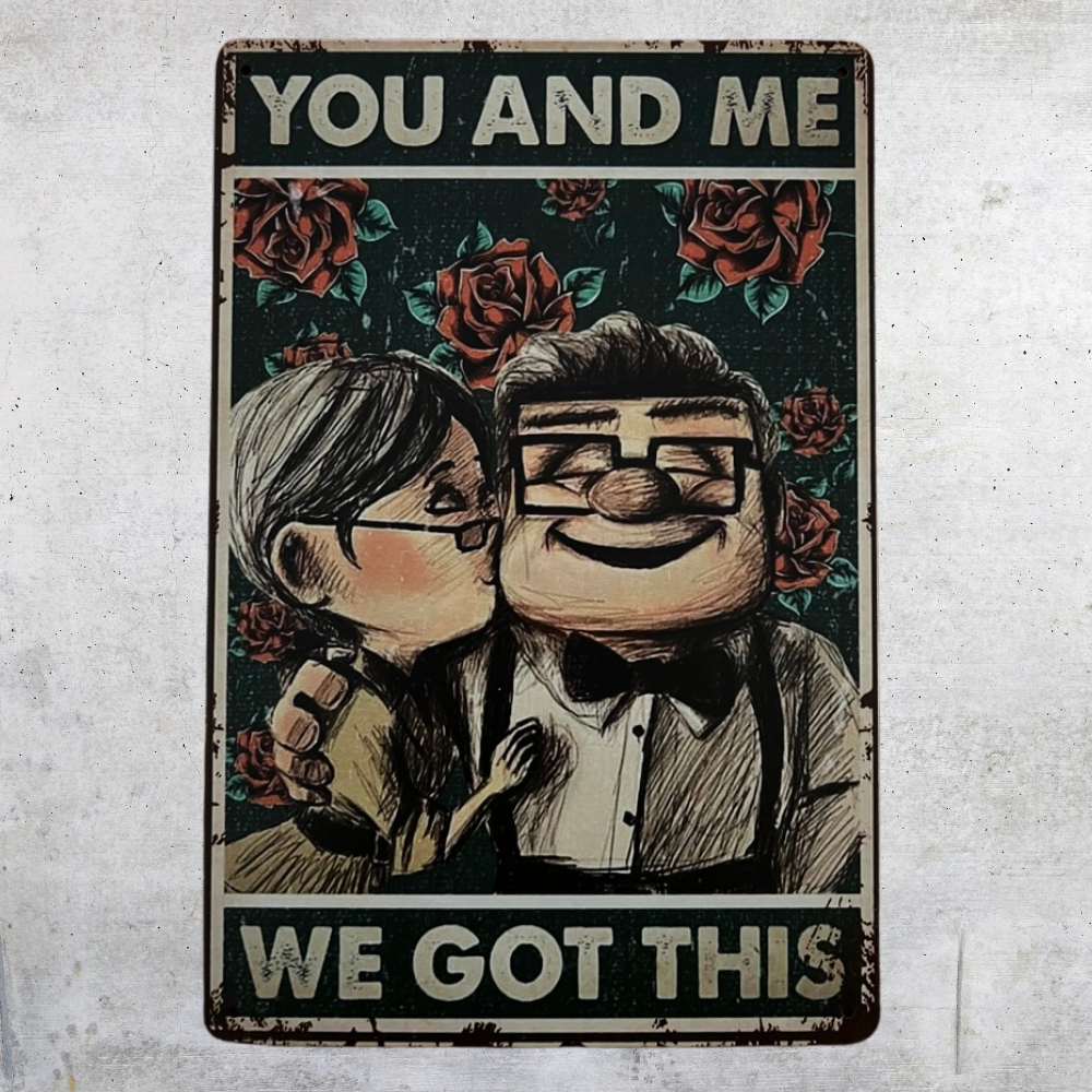 UP You And Me We Got This Metal Tin Poster