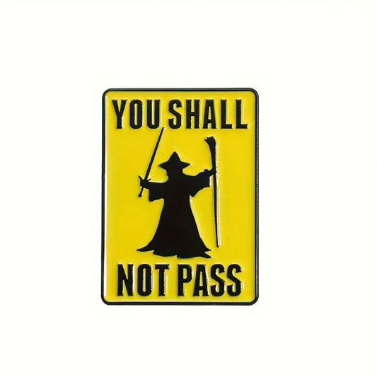 You Shall Not Pass Pin