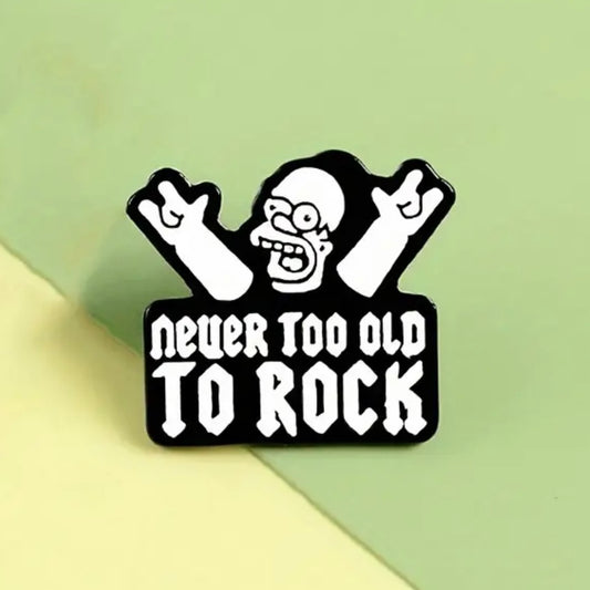 Homer Simpson Never Too Old To Rock Pin