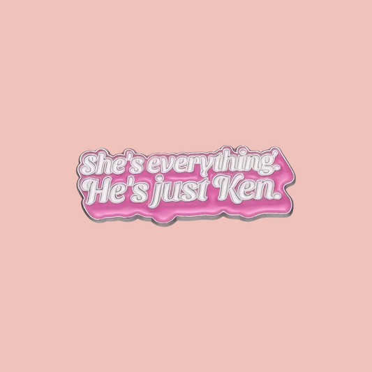 Barbie She’s Everything He’s Just Ken Pin